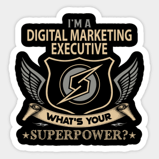 Digital Marketing Executive T Shirt - Superpower Gift Item Tee Sticker